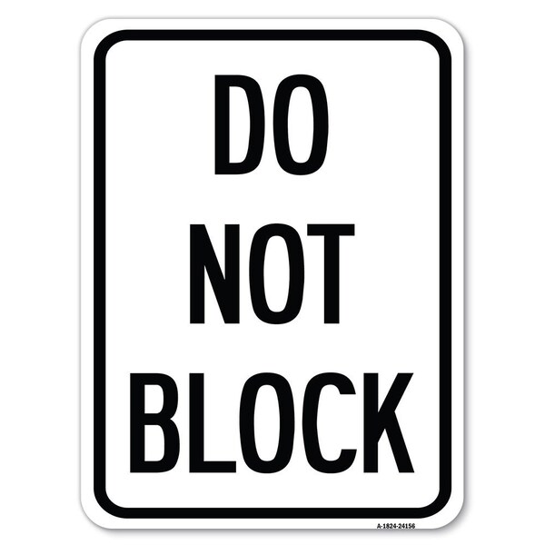 Signmission Do Not Block Heavy-Gauge Aluminum Rust Proof Parking Sign, 18" x 24", A-1824-24156 A-1824-24156 - main
